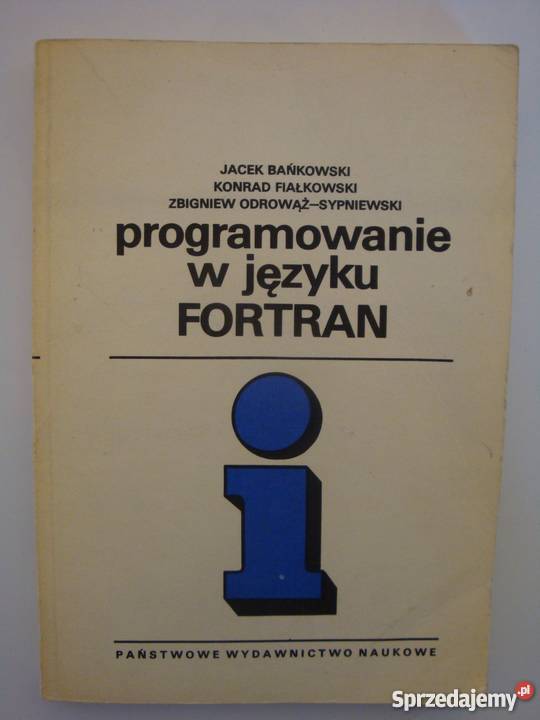 PROGRAMOWANIE W JĘZYKU FORTRAN BAŃKOWSKI Radom