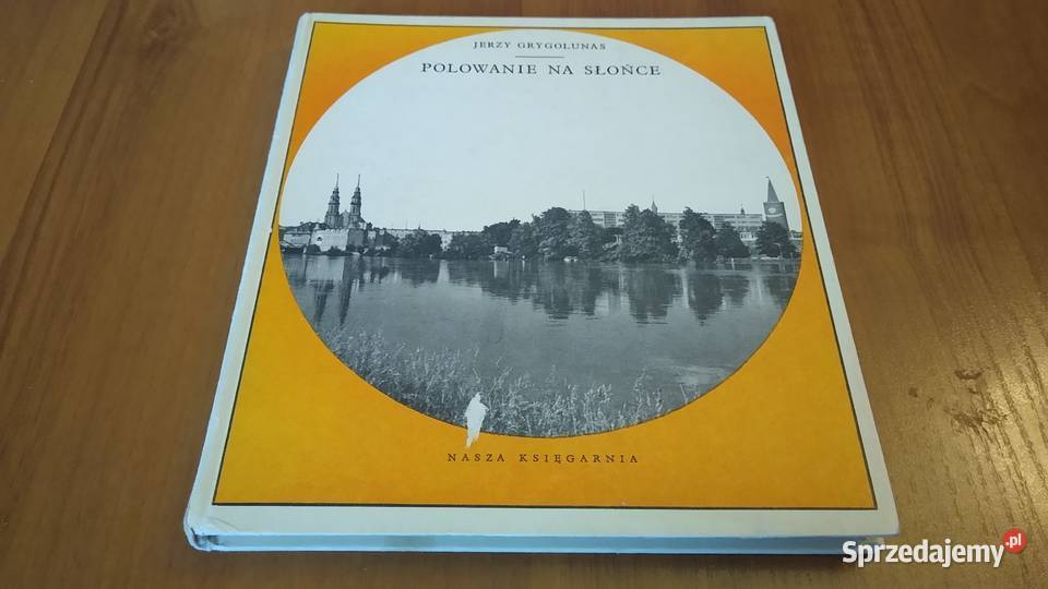 Polowanie na słońce Jerzy Grygolunas