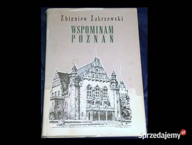 Wspominam Poznań Zbigniew Zakrzewski Pozostałe Chełm sprzedam
