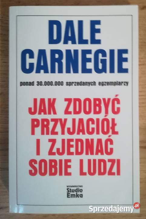 zdobyć przyjaciół i zjednać sobie ludzi Dale Książki i Podręczniki Głogów