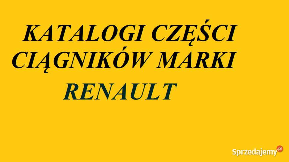 Katalogi części do ciągników marki RENAULT podlaskie