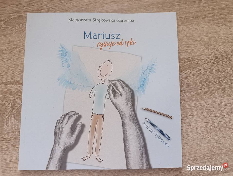 Mariusz rysuje ręki Małgorzata StrękowskaZaremba Kwidzyn