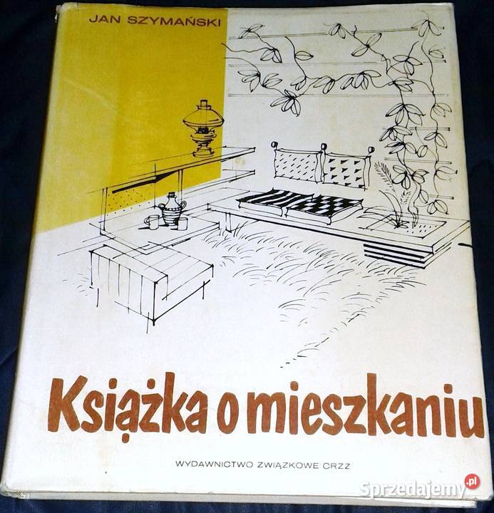 Książka o mieszkaniu Jan Szymański Rok wydania 1970 Chełm