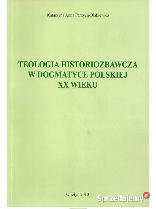 Teologia historiozbawcza w dogmatyce polskiej XX