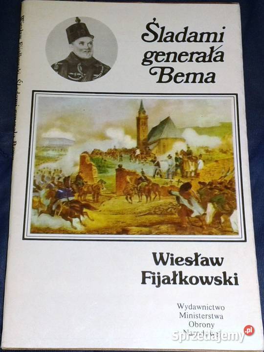 Śladami generała Bema Wiesław Fijałkowski Pozostałe sprzedam