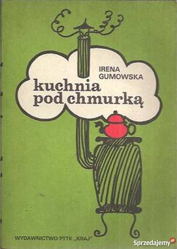 KUCHNIA POD CHMURKĄ IRENA GUMOWSKA kuchnia, potrawy