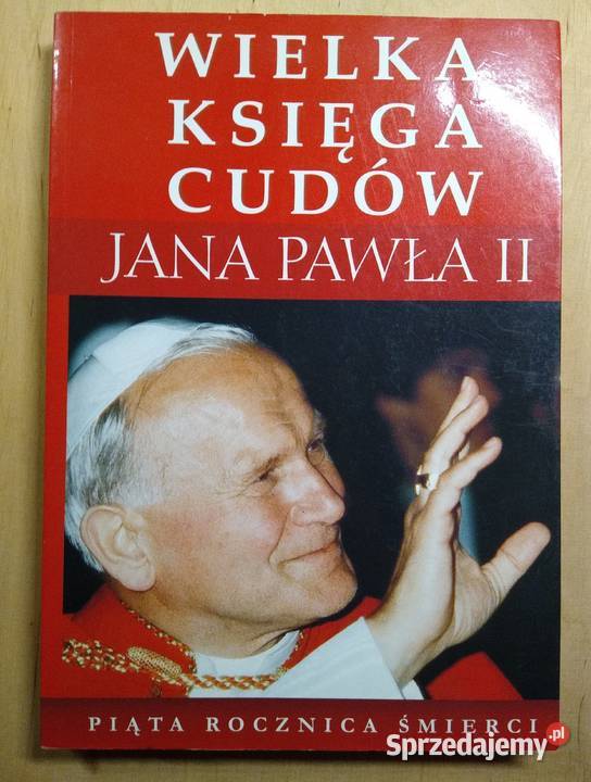 Wielka Księga Cudów Jana Pawła II Piąta Rocznica Gdańsk