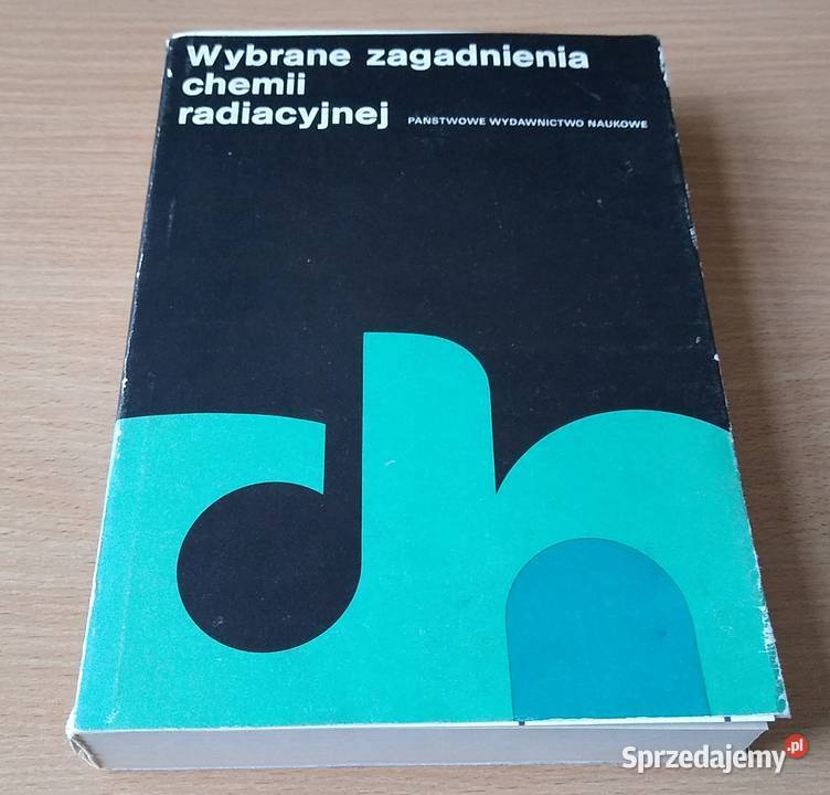 Wybrane zagadnienia chemii radiacyjnej Jerzy