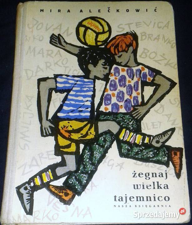 Żegnaj wielka tajemnico Mira Aleckovic Chełm