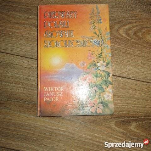 PIERWSZY POLSKI SŁOWNIK ZIOŁOLECZNICTWA PAJORfa zdrowie, pierwsza pomoc Kultura i Rozrywka zachodniopomorskie Goleniów