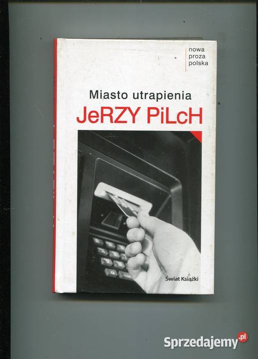 Miasto utrapienia Jerzy Pilch Szczecin