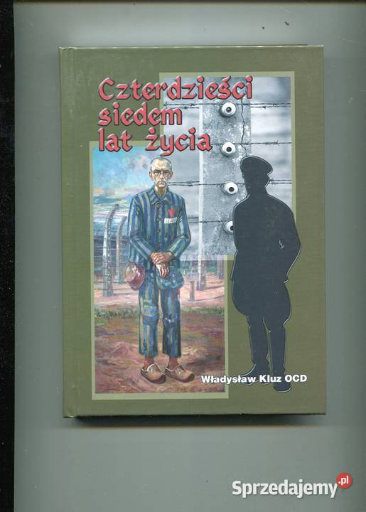 Czterdzieści siedem lat życia Władysław Kluz OCD zachodniopomorskie Szczecin