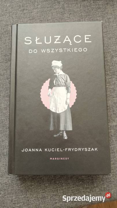 Służące do wszystkiego Joanna KucelFrydryszak Biłgoraj