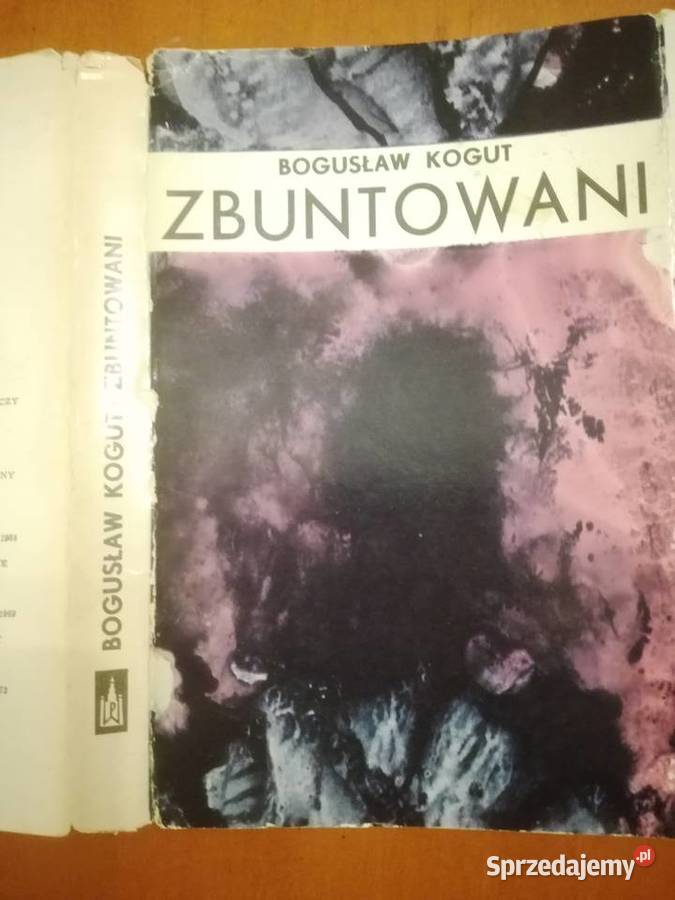 Zbuntowani Bogusław Kogut powieść dolnośląskie Wrocław sprzedam