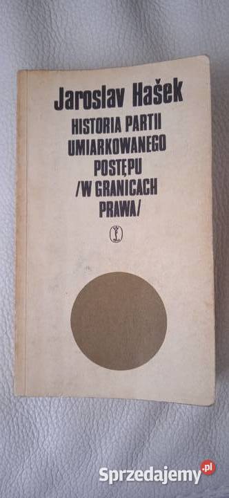Jaroslav Hasek Historia partii umiarkowanego Proza i poezja Bydgoszcz