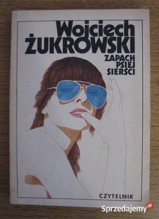 Wojciech Żukrowski Zapach psiej sierści lubelskie Parczew