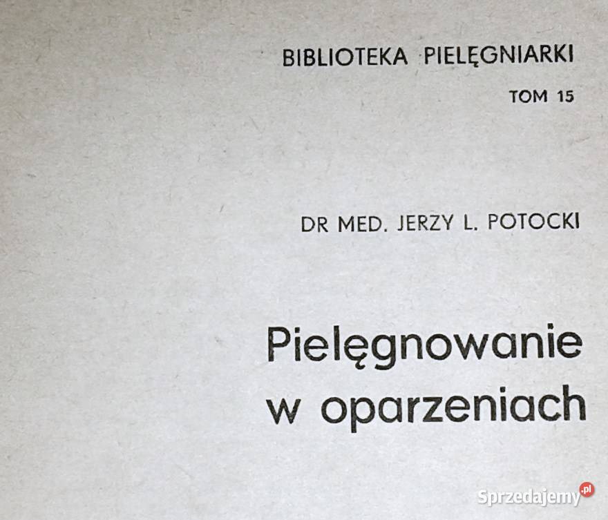 Pielęgnowanie w oparzeniach Tom 15 Jerzy L Pozostałe Chełm