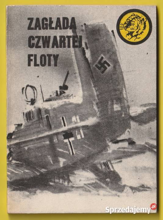 ŻÓŁTY TYGRYS ZAGŁADA CZWARTEJ FLOTY 1981 Łódź