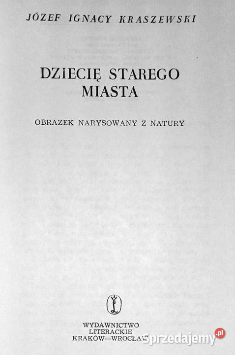 Dziecię starego miasta Józef Ignacy Kraszewski lubelskie Chełm