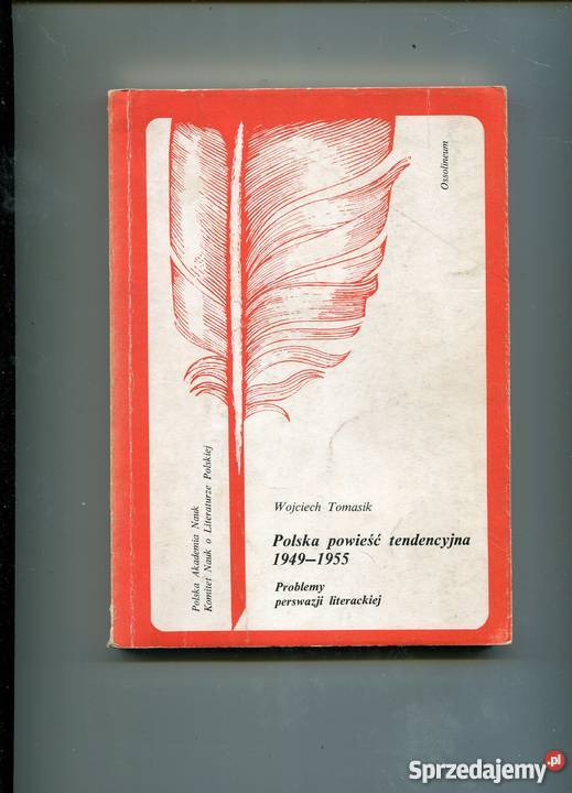 Polska powieść tendencyjna 19491955 Tomasik Rok wydania 1988 Szczecin