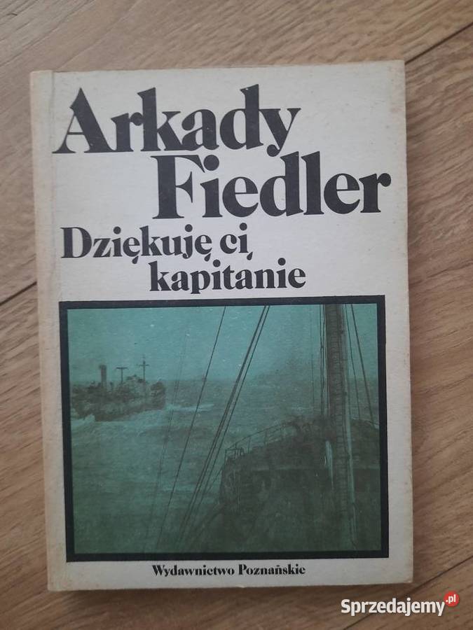 Arkady Fiedler - Dziękuję ci, kapitanie