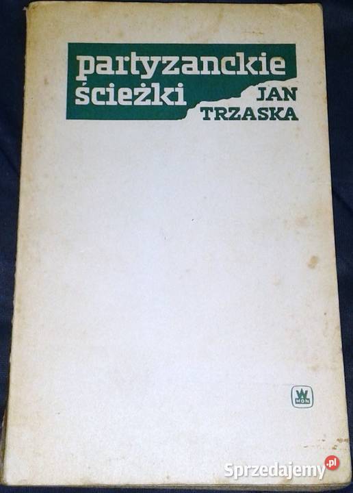 Partyzanckie ścieżki Jan Trzaska