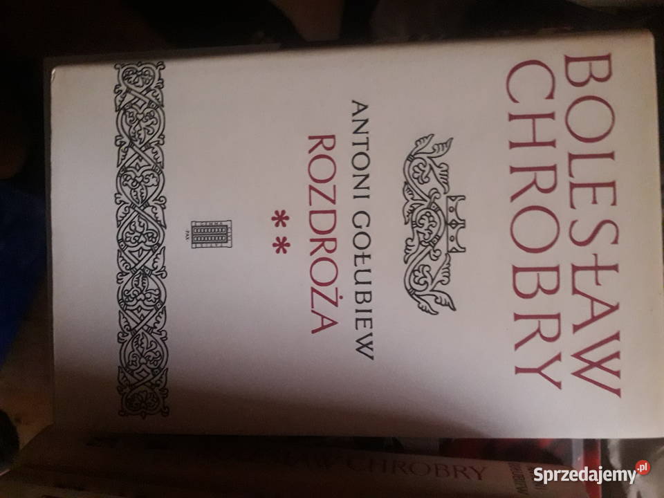 Antoni Gołubiew BOLESŁAW CHROBRY tomy 16