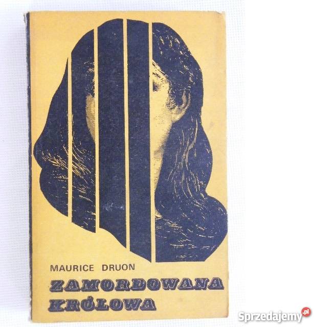 Zamordowana królowa Maurice Druon