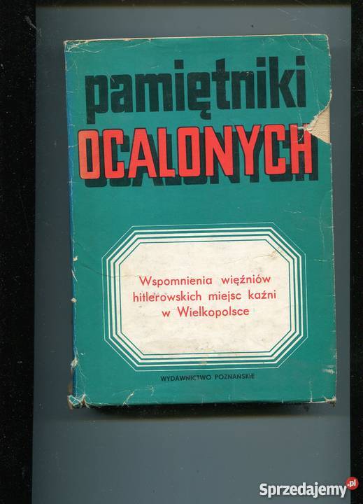 Pamiętniki ocalonych Wspomnienia więźniów