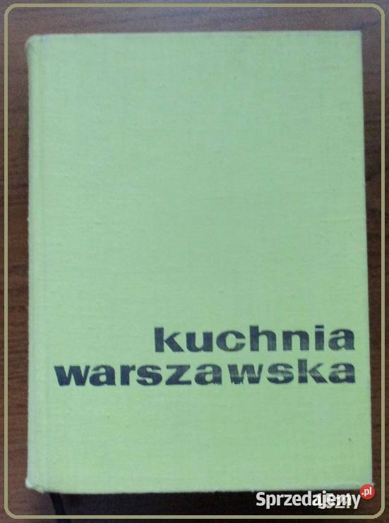 Kuchnia warszawska kuchnia Warszawa kulinarne Poradniki, albumy i reportaże Łódź