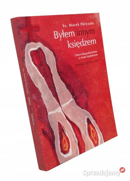 BYŁEM INNYM KSIĘDZEM KS PORYZAŁA MAREK Tarnów