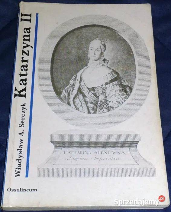 Katarzyna II Władysław Andrzej Serczyk Rok wydania 1989