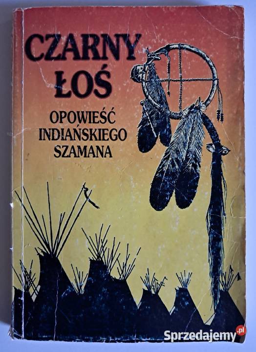 Czarny łoś Opowieść indiańskiego szamana Warszawa