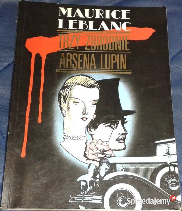 Trzy zbrodnie Arsena Lupin Maurice Leblanc Rok wydania 1990 lubelskie