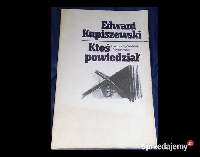 Ktoś powiedział Edward Kupiszewski Pozostałe Chełm