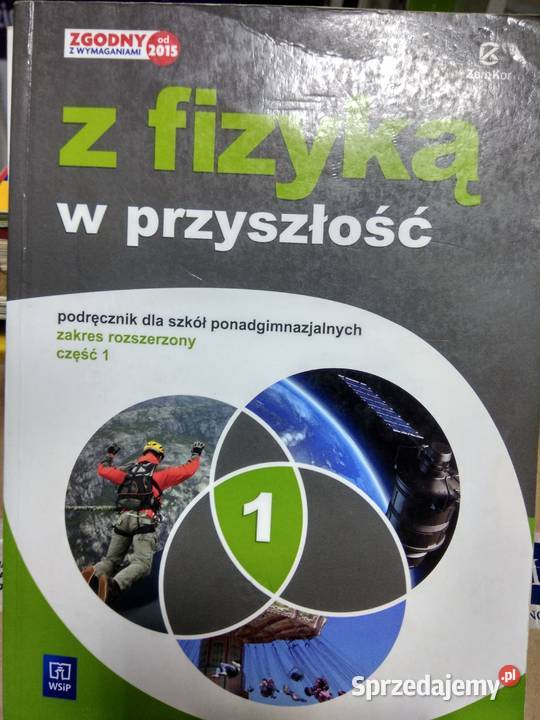 Z fizyką w przyszłość 1 rozszerzenie podręcznik Antyki, Sztuka, Kolekcje sprzedam