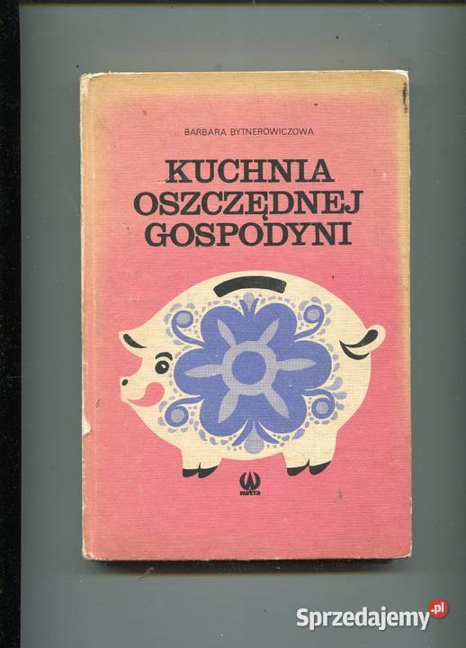 Kuchnia oszczędnej gospodyni Bytnerowiczowa Szczecin sprzedam