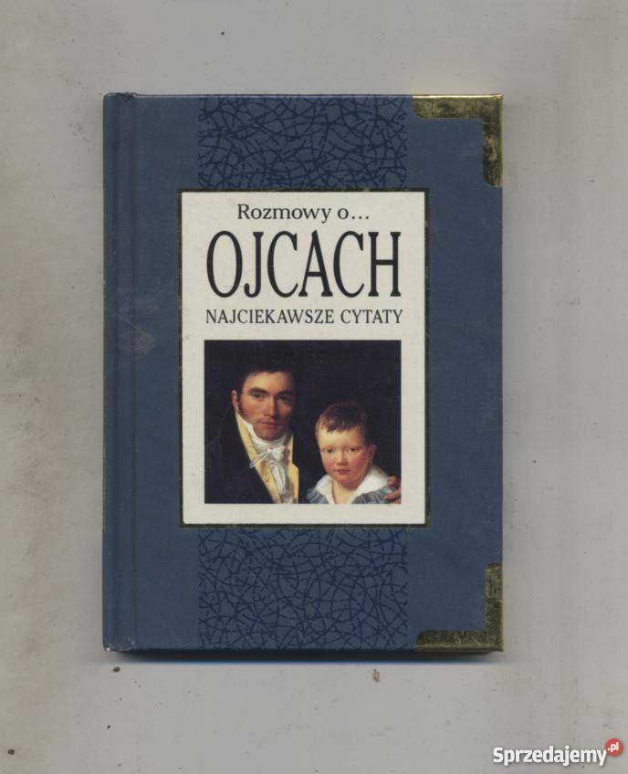 Rozmowy o ojcach Najciekawsze cytaty Szczecin