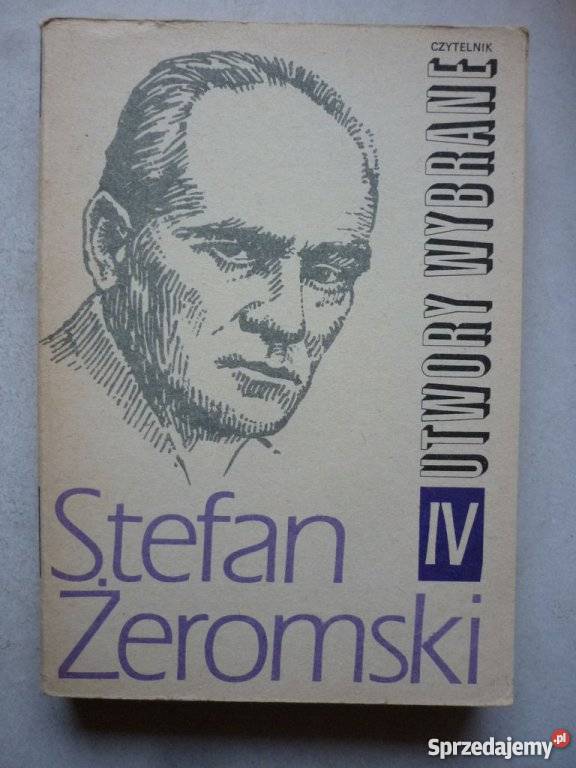 UTWORY WYBRANE IV STEFAN ŻEROMSKI poezja Proza i poezja Białystok