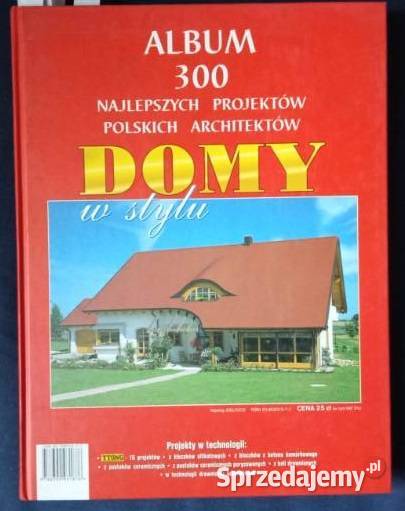 DOMY Album 300 najlepszych projektów polskich dom i ogród Łódź