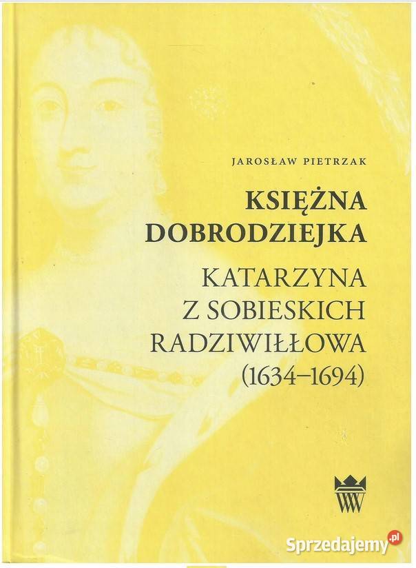 Księżna dobrodziejka Katarzyna z Sobieskich sprzedam