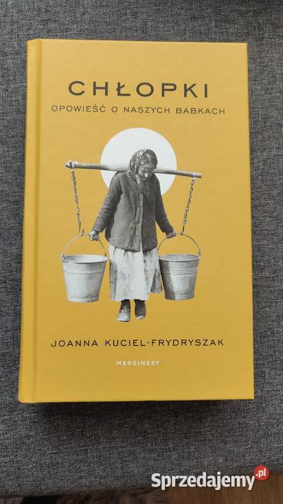Chłopki Opowieści o naszych babkach Joanna Biłgoraj