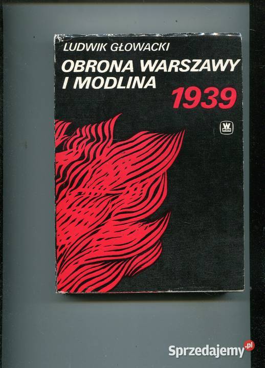 Obrona Warszawy i Modlina 1939 Głowacki Rok wydania 1985 zachodniopomorskie Szczecin