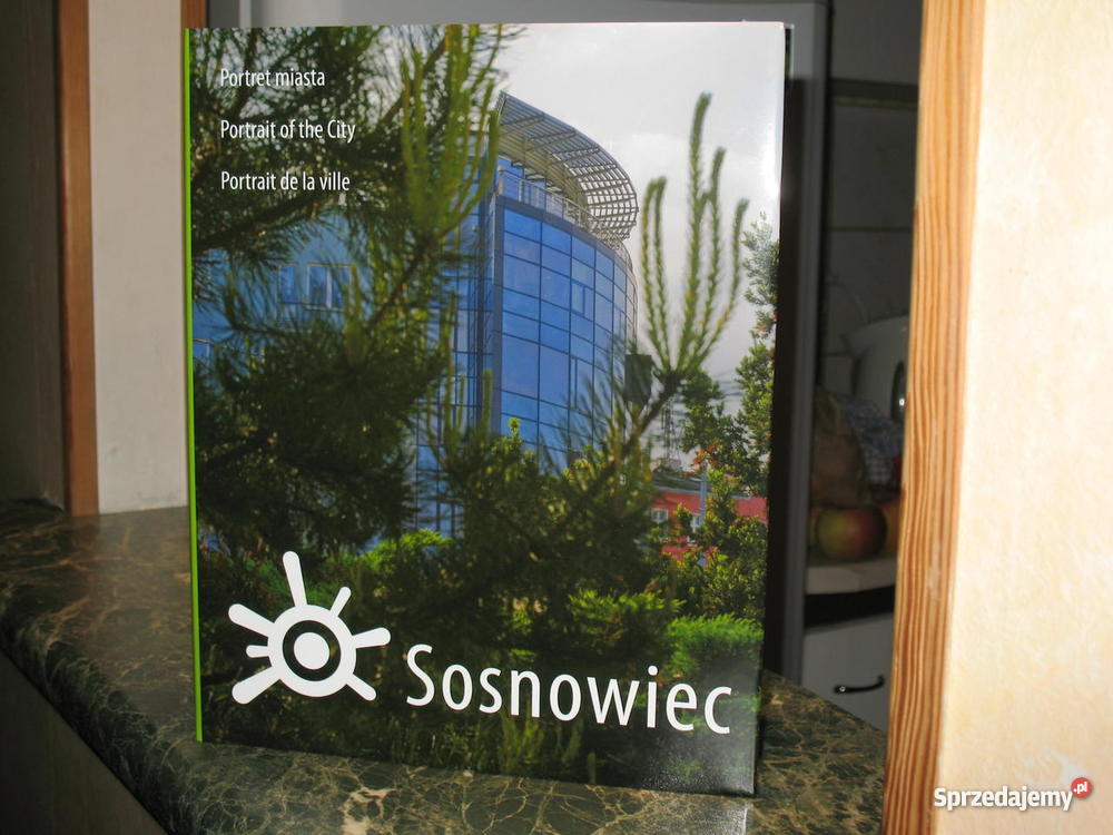 Sosnowiec Portret Miasta wydanie albumowe Chorzów