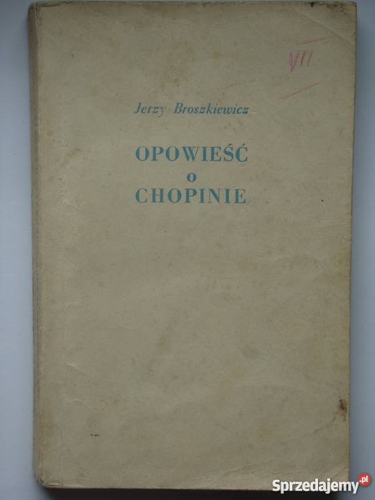 OPOWIEŚĆ O CHOPINIE BROSZKIEWICZ JERZY małopolskie sprzedam