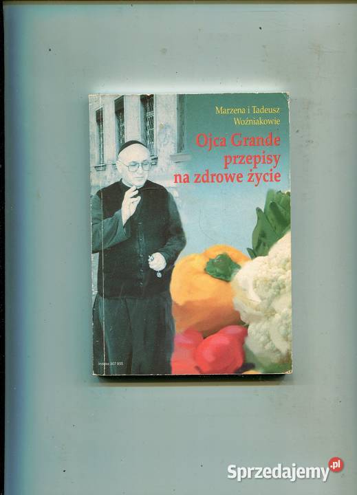 Ojca Grande przepisy na zdrowe życie Książki i Podręczniki zachodniopomorskie Szczecin