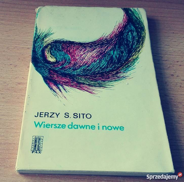 Wiersze dawne i nowe Jerzy S Sito