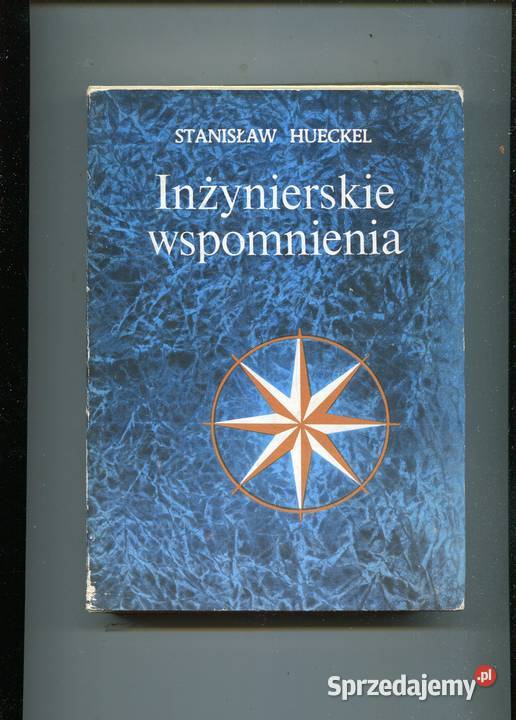 Inżynierskie wspomnienia Stanisław Hueckel Rok wydania 1981