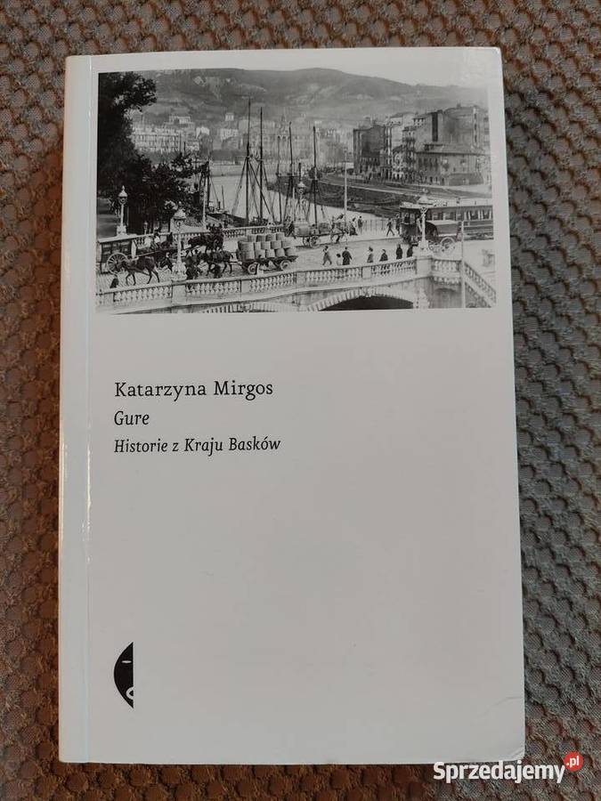 Gure Historie z Kraju Basków Katarzyna Mirgos małopolskie