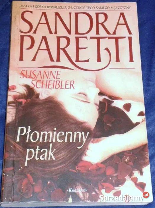 Płomienny ptak Sandra Paretti Rok wydania 2006 Chełm